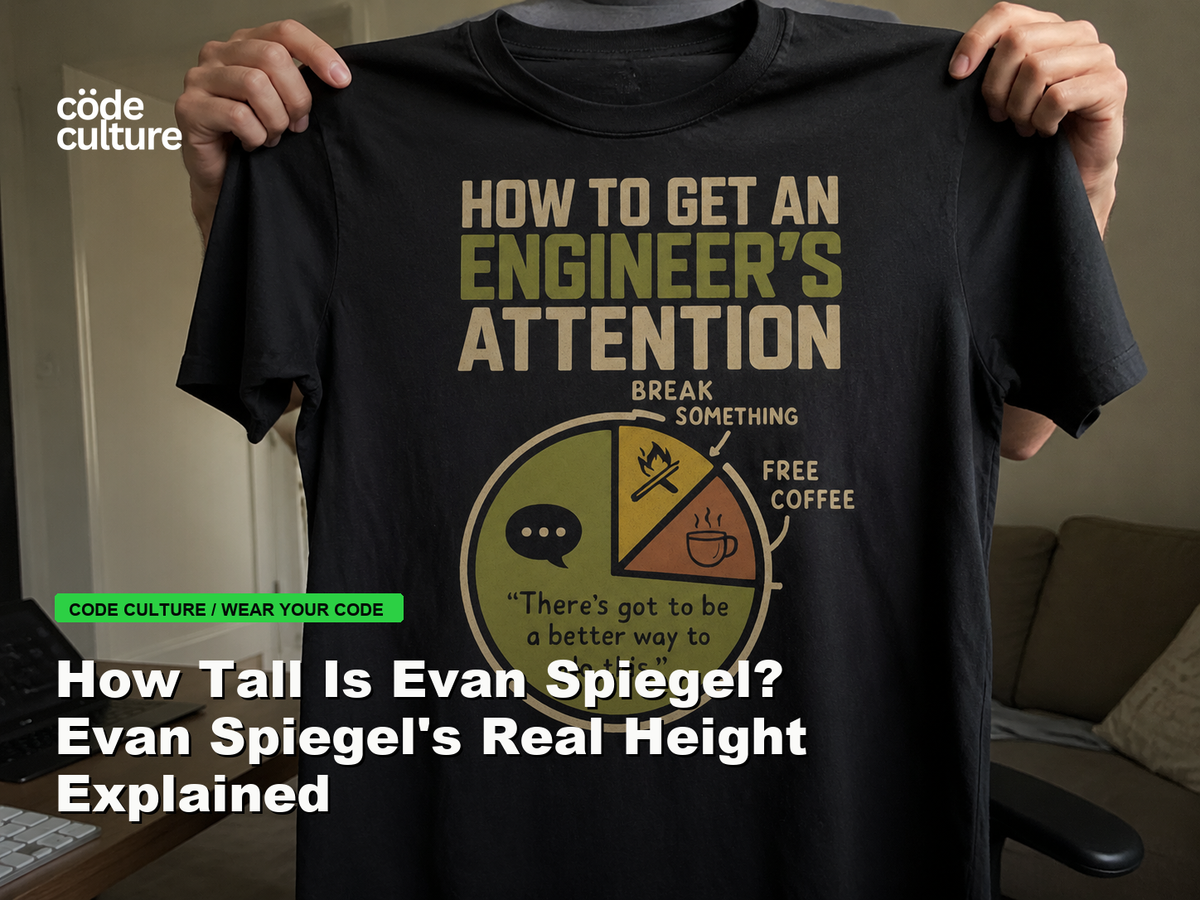 Code Culture blog banner for How Tall Is Evan Spiegel? Evan Spiegel's Real Height Explained, featuring a how to get an engineer attention developer t-shirt.