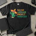 Nacho Average Project Manager Shirt in Black, Comfort Colors 1717 tee flat lay