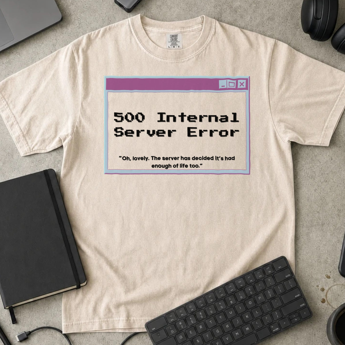 500 Internal Server Error Shirt in Ivory, Comfort Colors 1717 tee flat lay