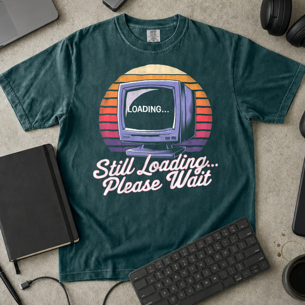 Still Loading Please Wait Shirt in Blue Spruce, Comfort Colors 1717 tee flat lay