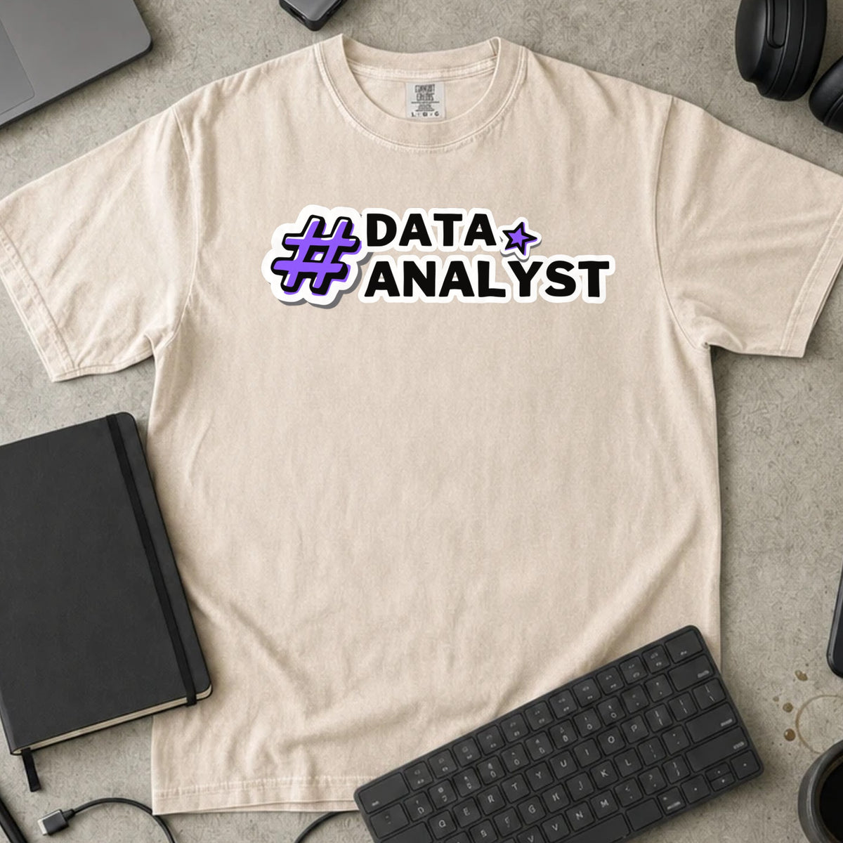 Data Analyst Hashtag Shirt in Ivory, Comfort Colors 1717 tee flat lay