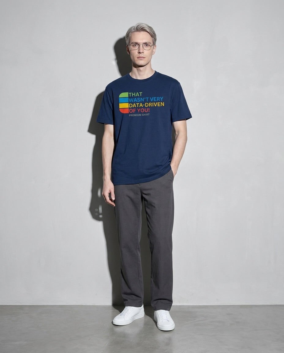 that wasn't very data-driven of you Premium Shirt — True Navy Model Full Body