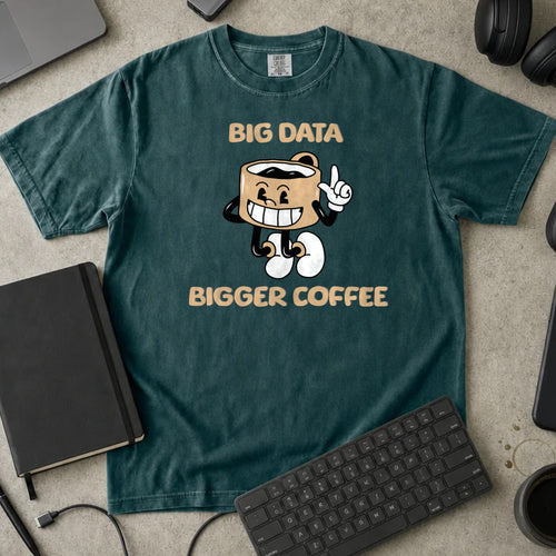 Big Data Bigger Coffee Shirt in Blue Spruce, Comfort Colors 1717 tee flat lay