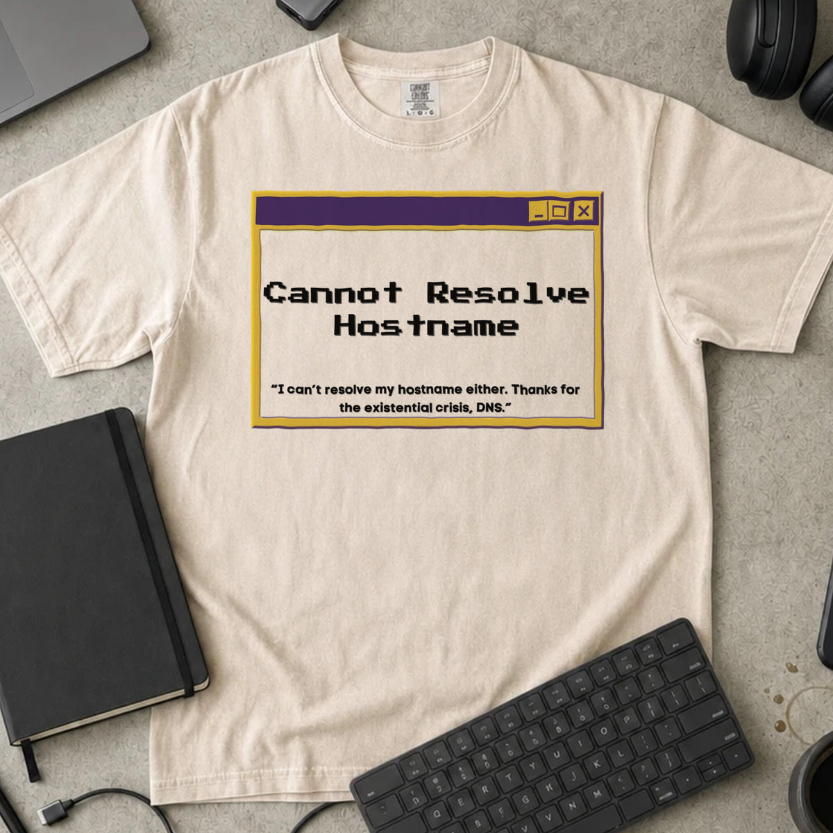 Cannot Resolve Hostname Shirt in Ivory, Comfort Colors 1717 tee flat lay