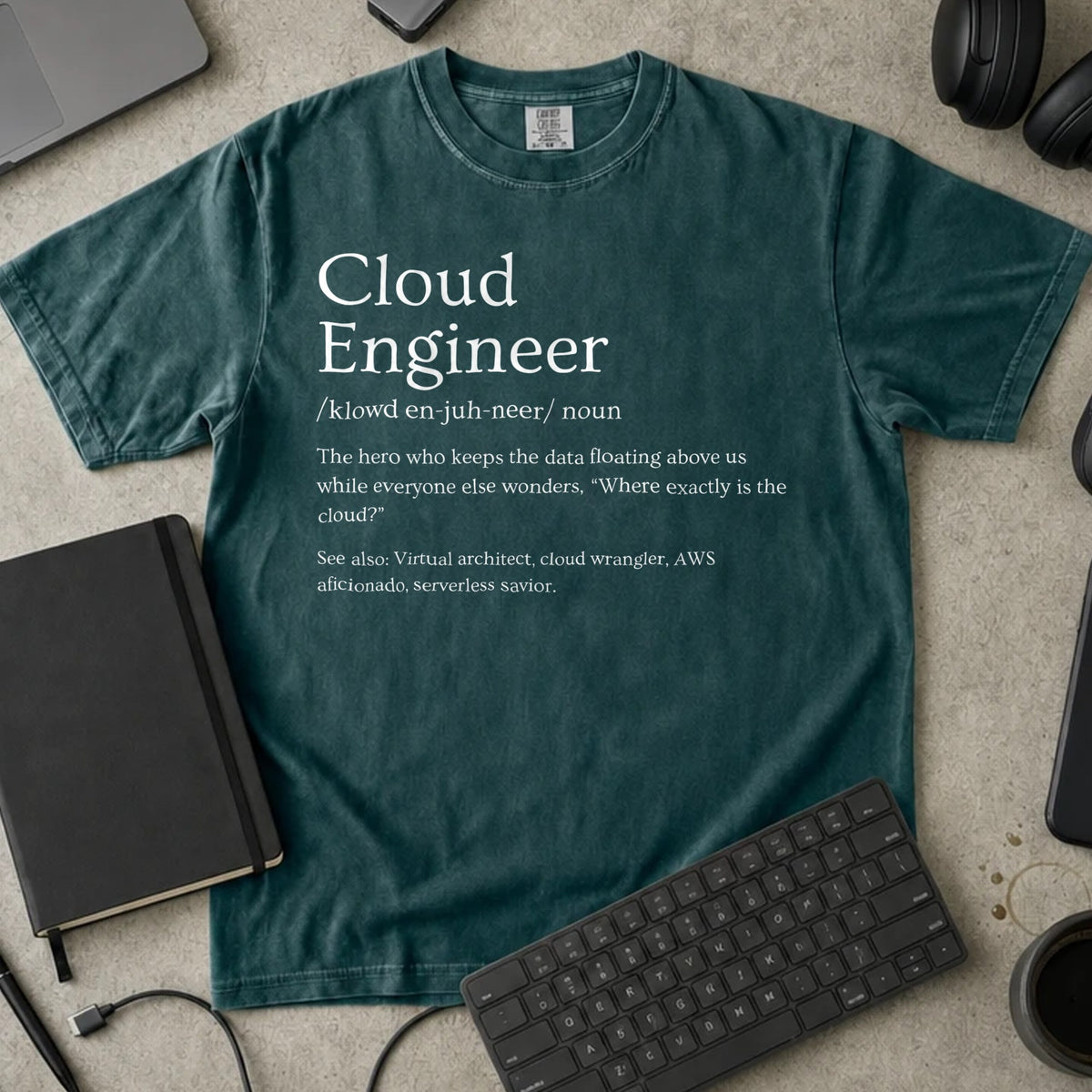 Cloud Engineer Definition Shirt in Blue Spruce, Comfort Colors 1717 tee flat lay