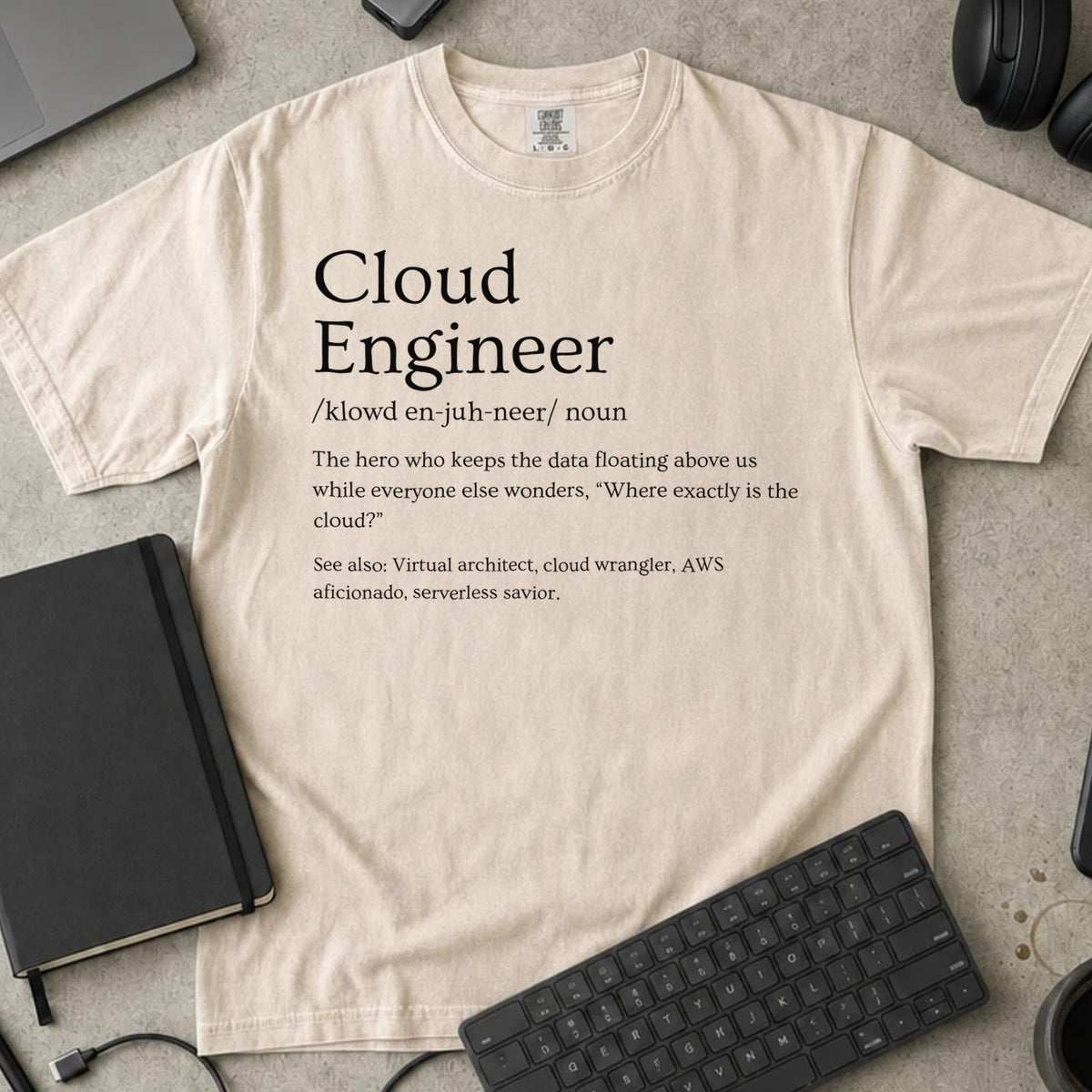 Cloud Engineer Definition Shirt in Ivory, Comfort Colors 1717 tee flat lay
