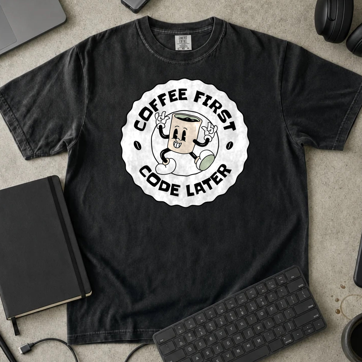 Coffee First Code Later Shirt in Black, Comfort Colors 1717 tee flat lay