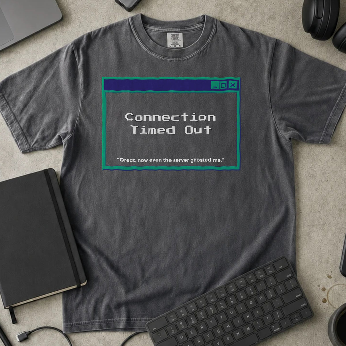 Connection Timed Out Shirt in Pepper, Comfort Colors 1717 tee flat lay