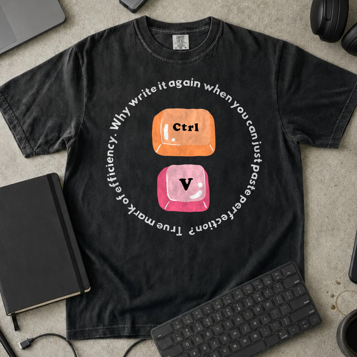 Ctrl V Why Write It Again Shirt in Black, Comfort Colors 1717 tee flat lay