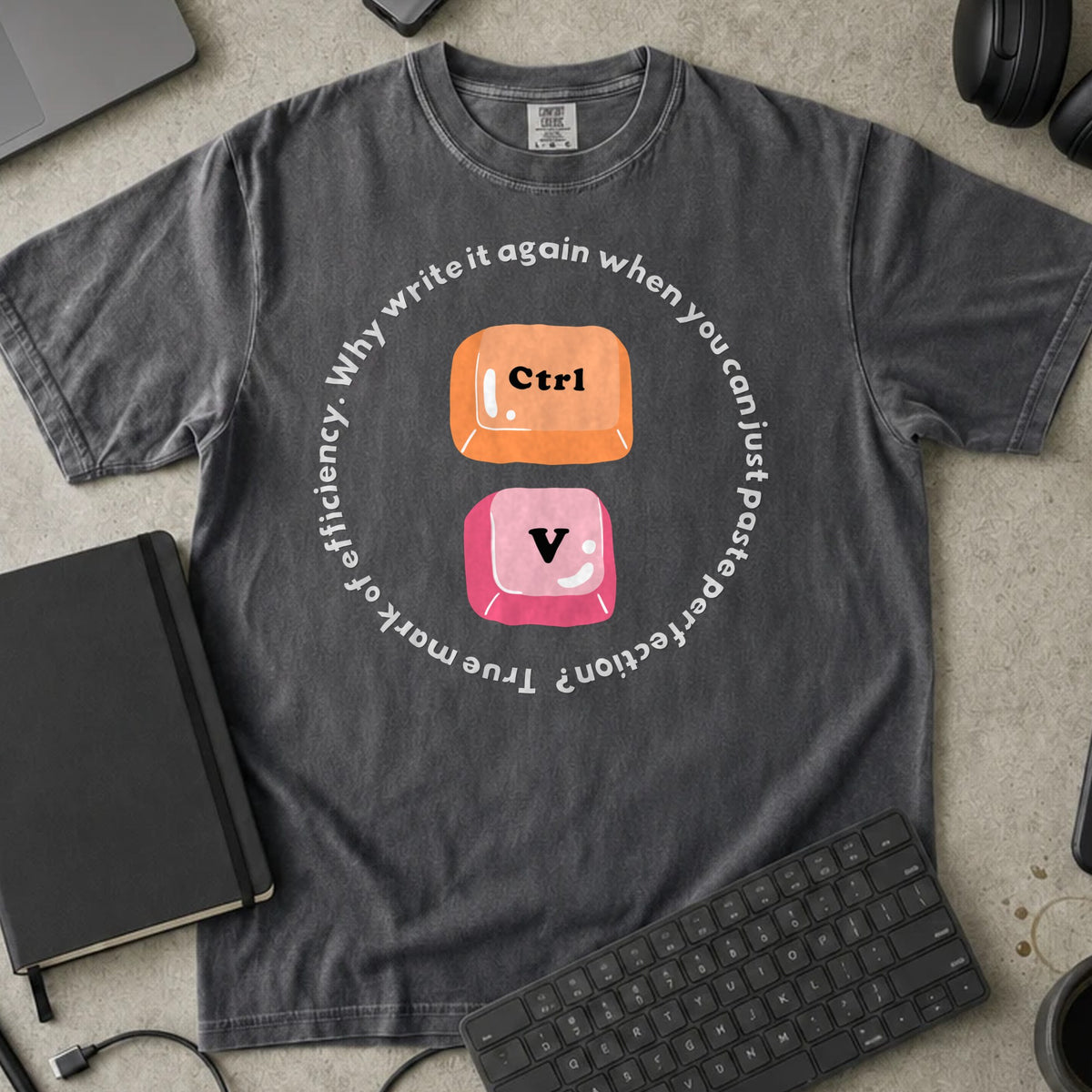 Ctrl V Why Write It Again Shirt in Pepper, Comfort Colors 1717 tee flat lay