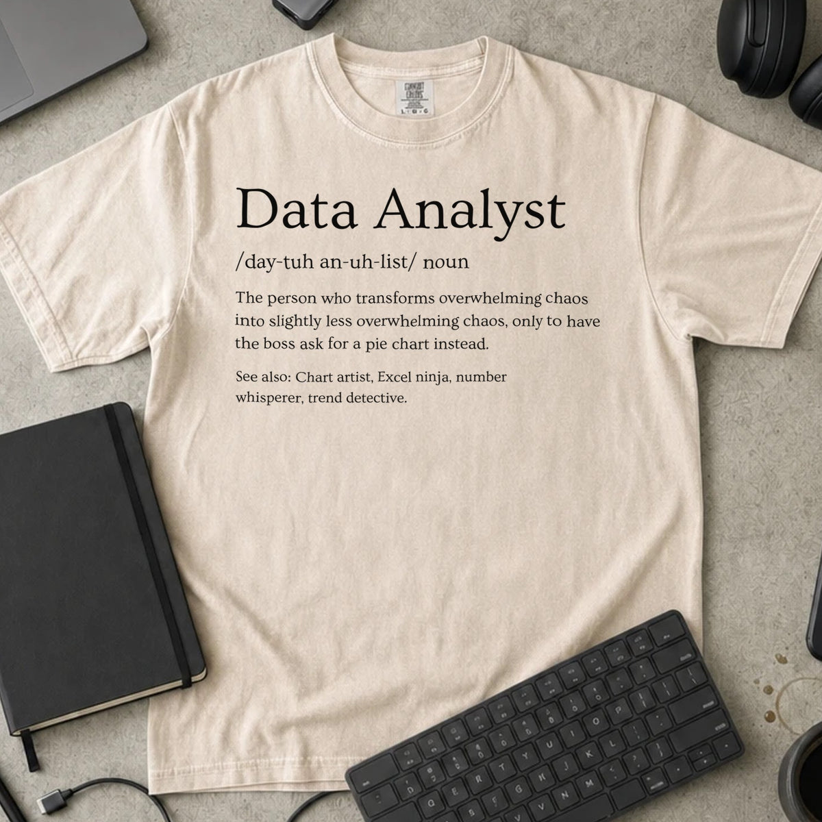 Data Analyst Definition Shirt in Ivory, Comfort Colors 1717 tee flat lay