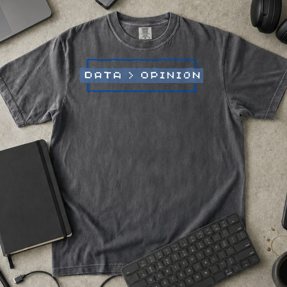 Data Over Opinion Blue Shirt in Pepper, Comfort Colors 1717 tee flat lay