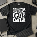 Decisions Drive Data Shirt in Black, Comfort Colors 1717 tee flat lay