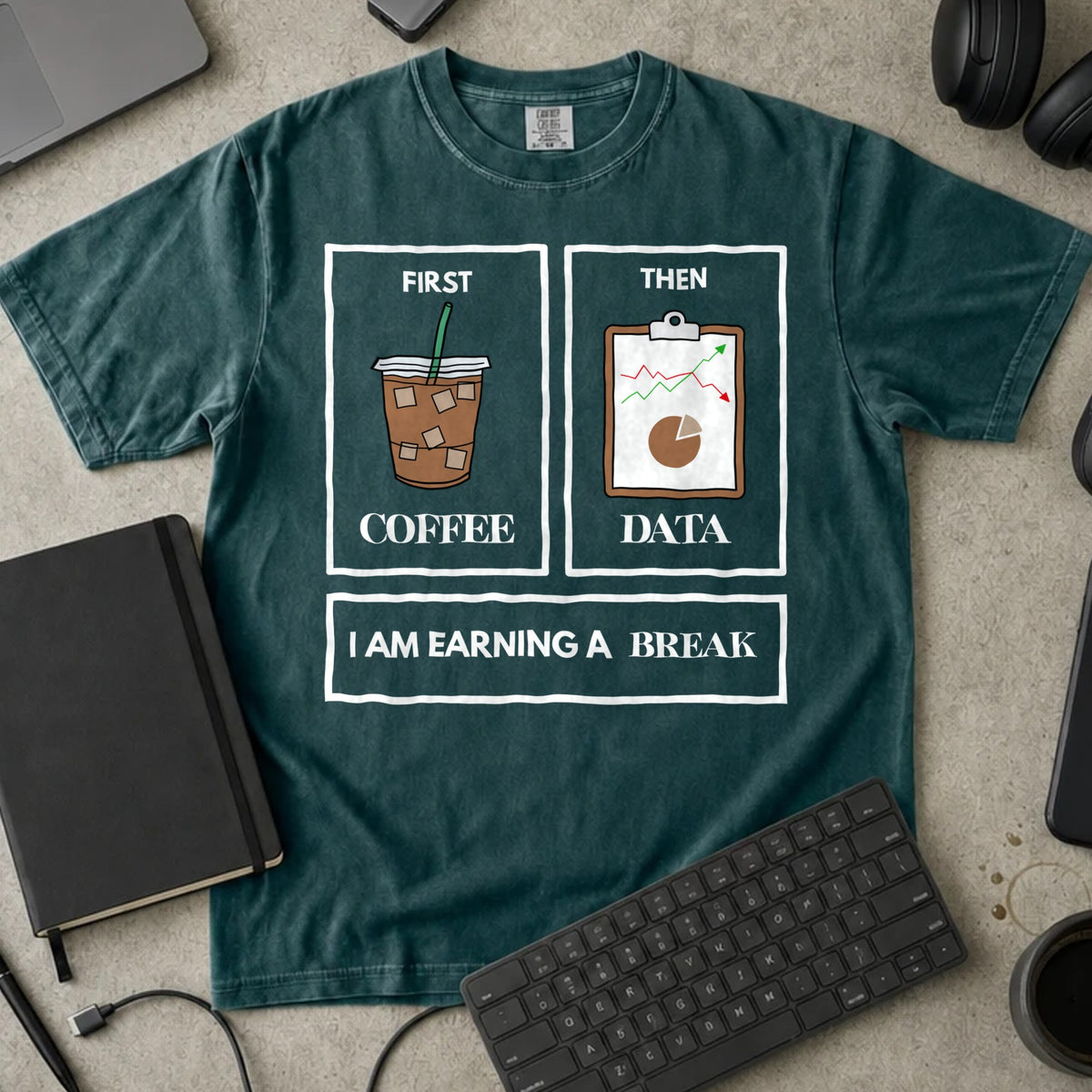 First Coffee Then Data Shirt in Blue Spruce, Comfort Colors 1717 tee flat lay