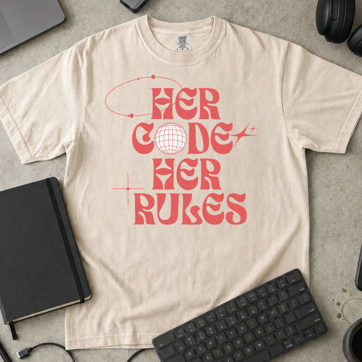 Her Code Her Rules Shirt in Ivory, Comfort Colors 1717 tee flat lay