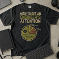 How to Get an Engineer's Attention Shirt in Black, Comfort Colors 1717 tee flat lay