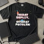 Friday Deploy Monday Problem Shirt — Black Comfort Colors 1717 flat lay
