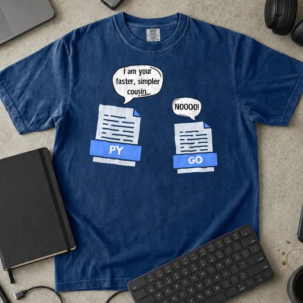 I Am Your Faster Simpler Cousin Go Shirt in True Navy, Comfort Colors 1717 tee flat lay
