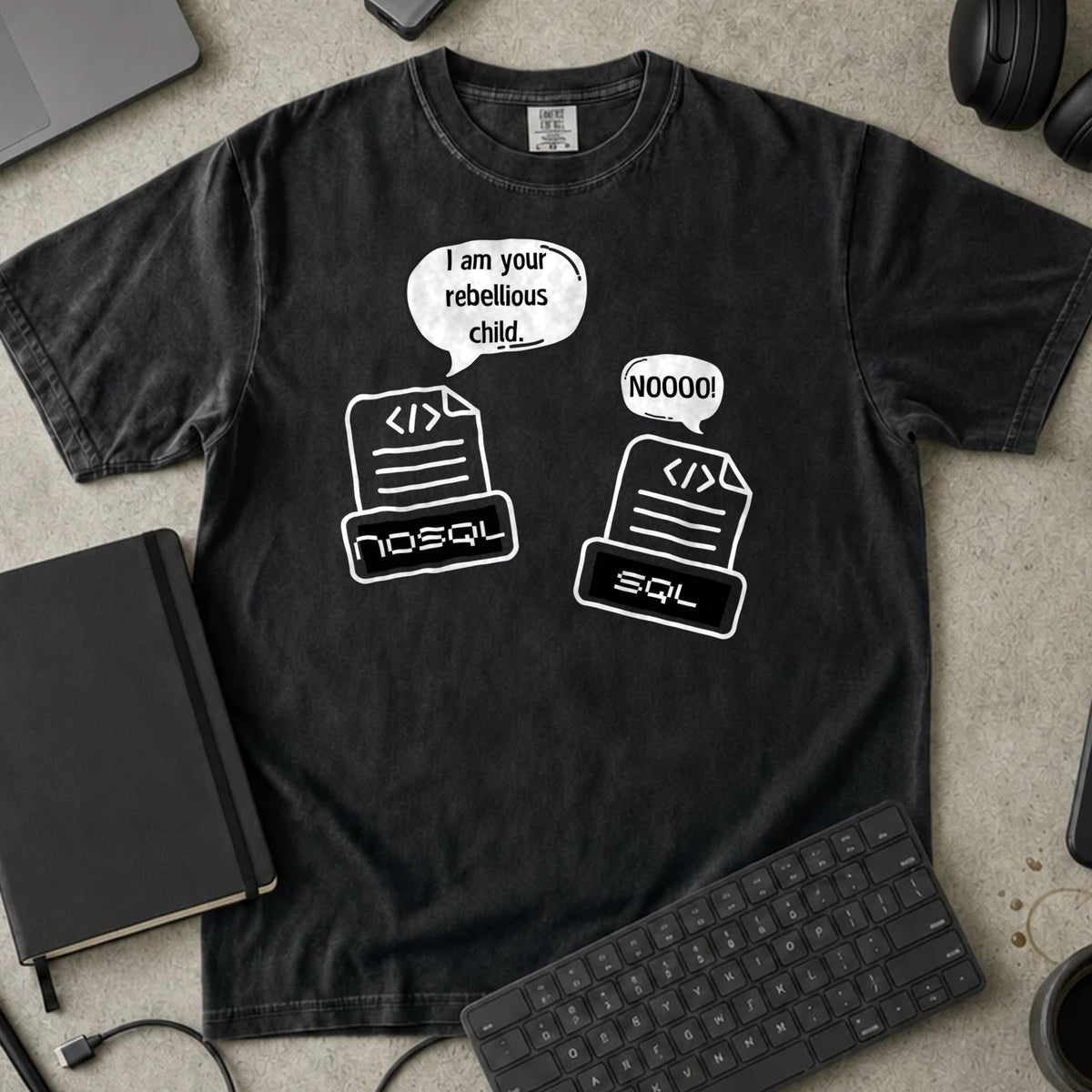 I Am Your Rebellious Child NoSQL Shirt in Black, Comfort Colors 1717 tee flat lay
