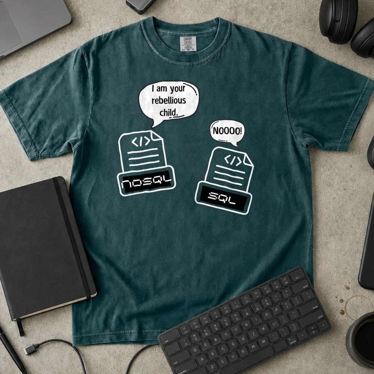 I Am Your Rebellious Child NoSQL Shirt in Blue Spruce, Comfort Colors 1717 tee flat lay