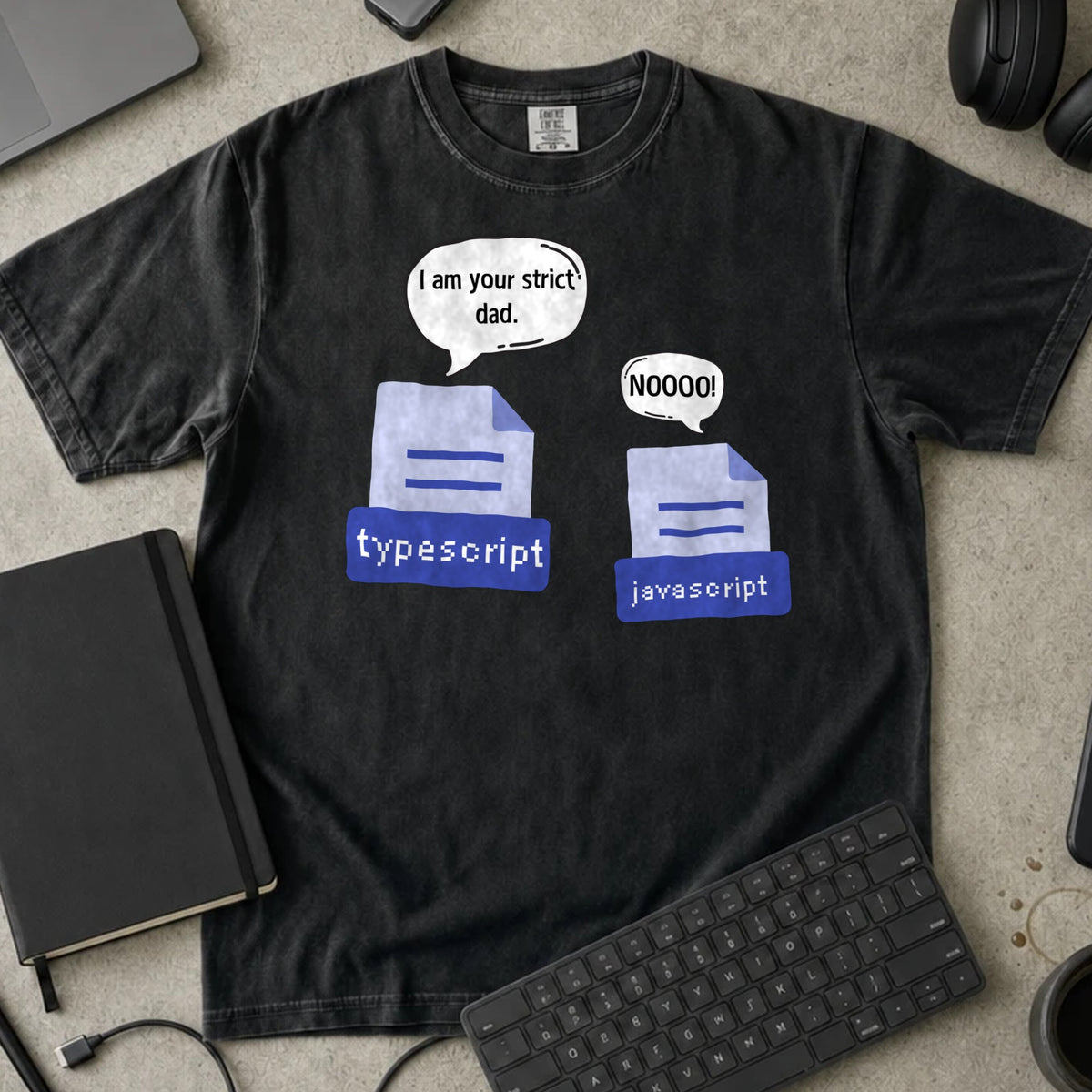 I Am Your Strict Dad TypeScript Shirt in Black, Comfort Colors 1717 tee flat lay