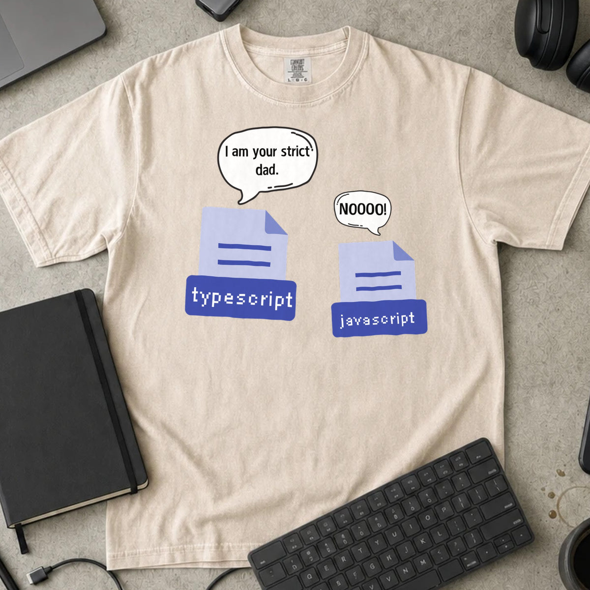 I Am Your Strict Dad TypeScript Shirt in Ivory, Comfort Colors 1717 tee flat lay