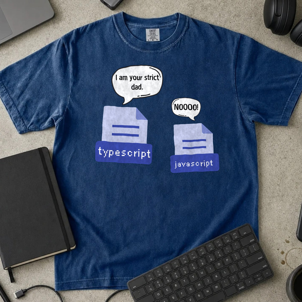 I Am Your Strict Dad TypeScript Shirt in True Navy, Comfort Colors 1717 tee flat lay