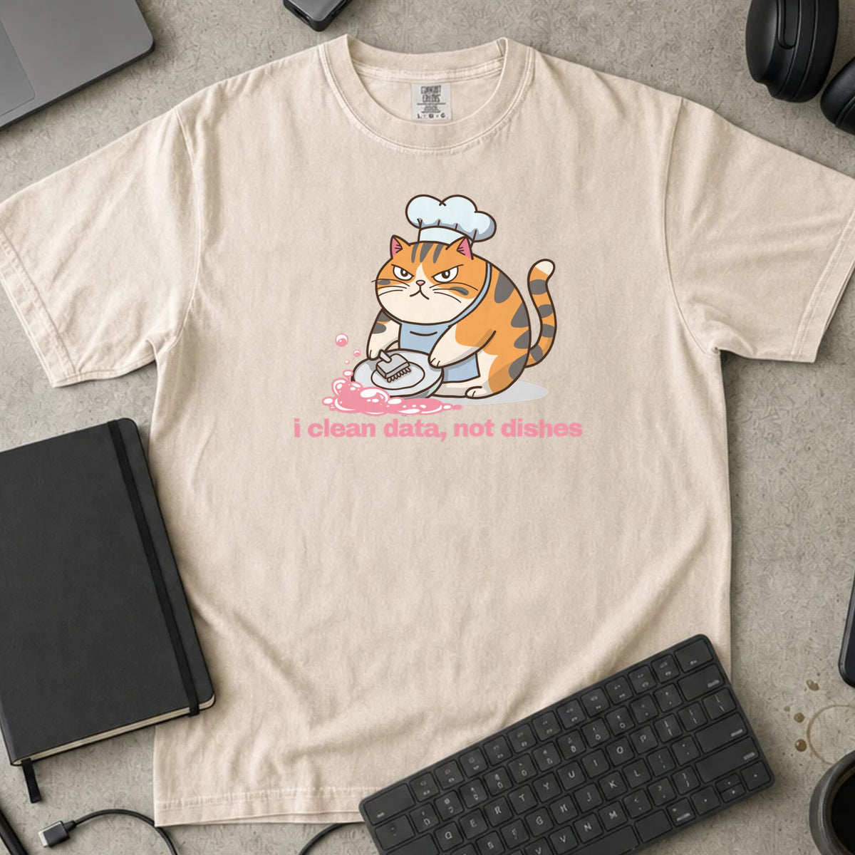 I Clean Data Not Dishes Shirt in Ivory, Comfort Colors 1717 tee flat lay