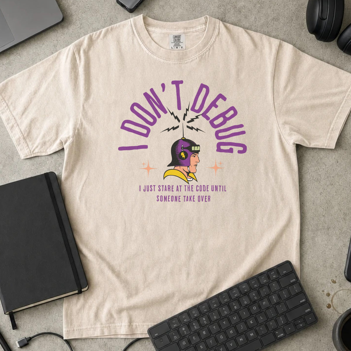 I Don't Debug I Just Stare at the Code Shirt in Ivory, Comfort Colors 1717 tee flat lay