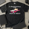 IT Professional By Day Mom By Night Shirt in Black, Comfort Colors 1717 tee flat lay