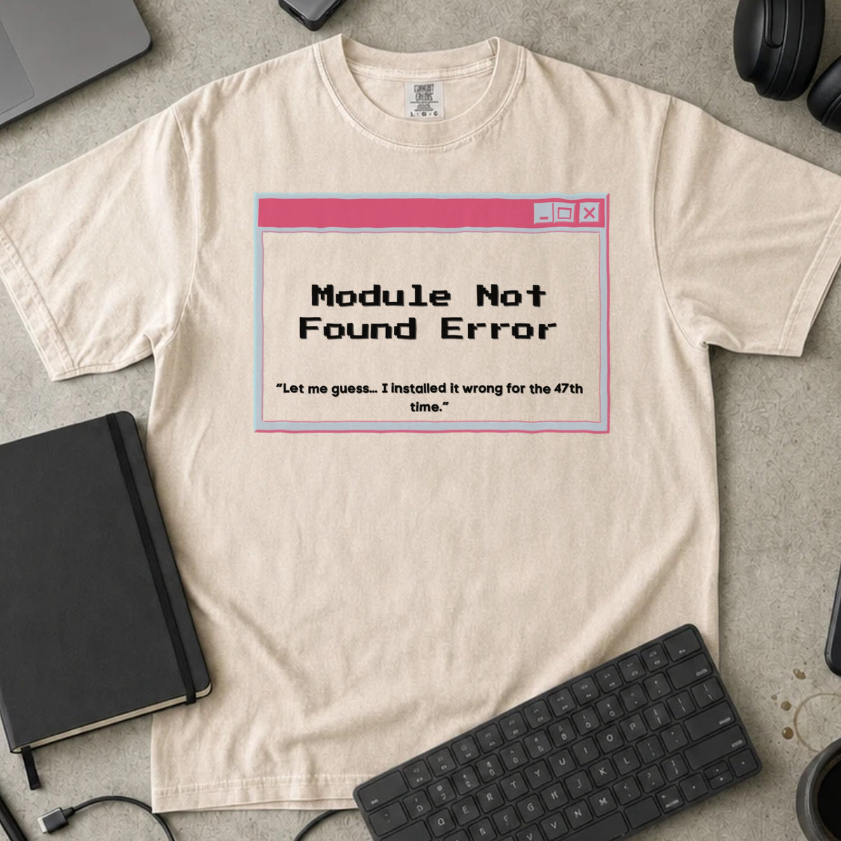Module Not Found Error Shirt in Ivory, Comfort Colors 1717 tee flat lay