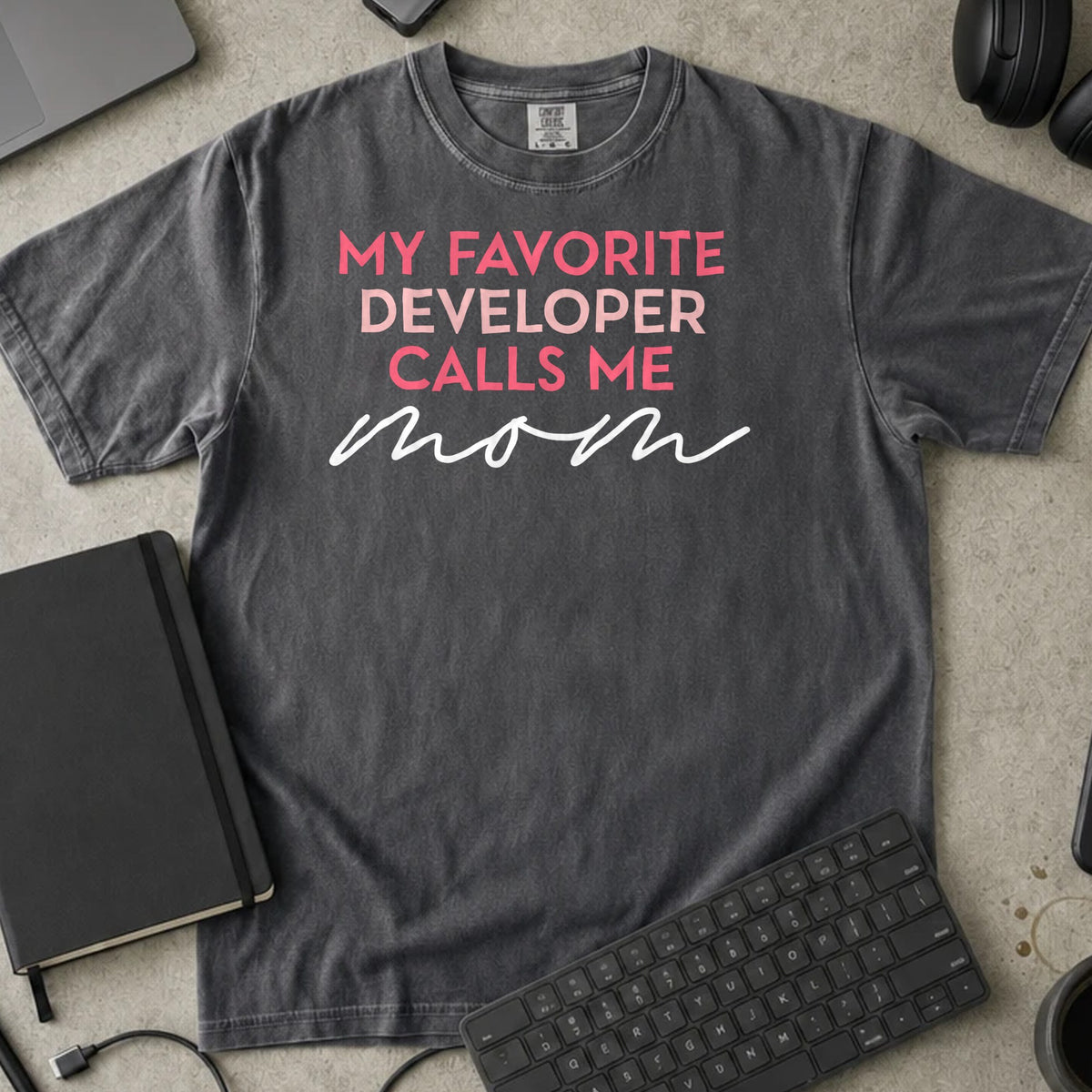 My Favorite Developer Calls Me Mom Shirt in Pepper, Comfort Colors 1717 tee flat lay