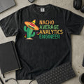 Nacho Average Analytics Engineer Shirt in Black, Comfort Colors 1717 tee flat lay