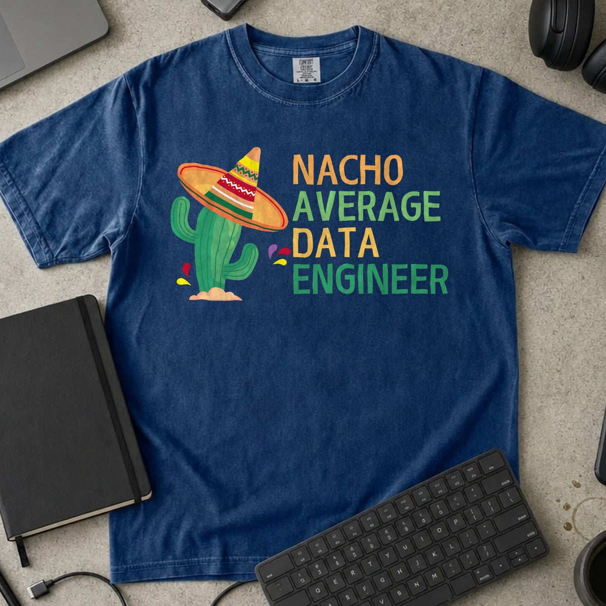 Nacho Average Data Engineer Shirt in True Navy, Comfort Colors 1717 tee flat lay