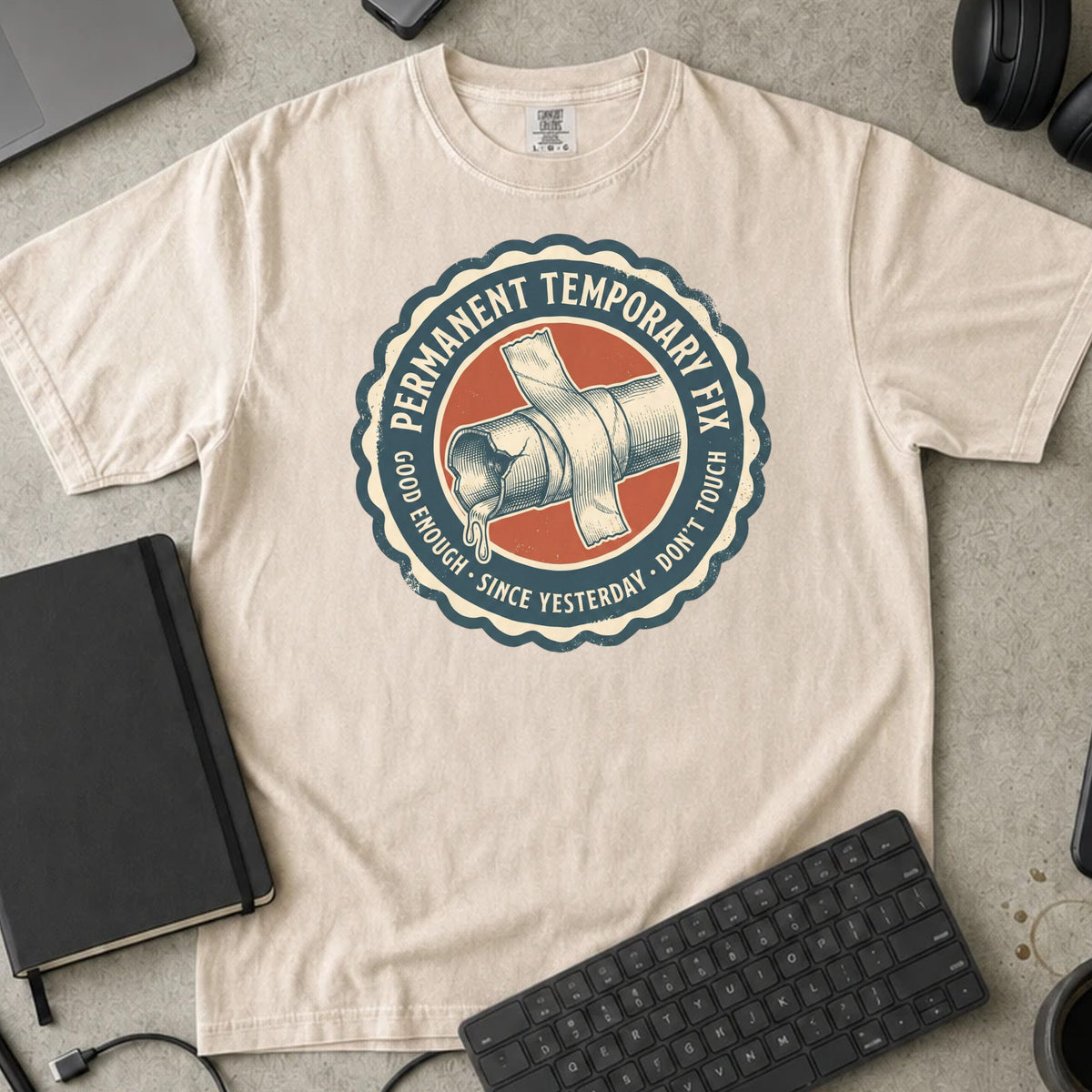 Permanent Temporary Fix Shirt in Ivory, Comfort Colors 1717 tee flat lay