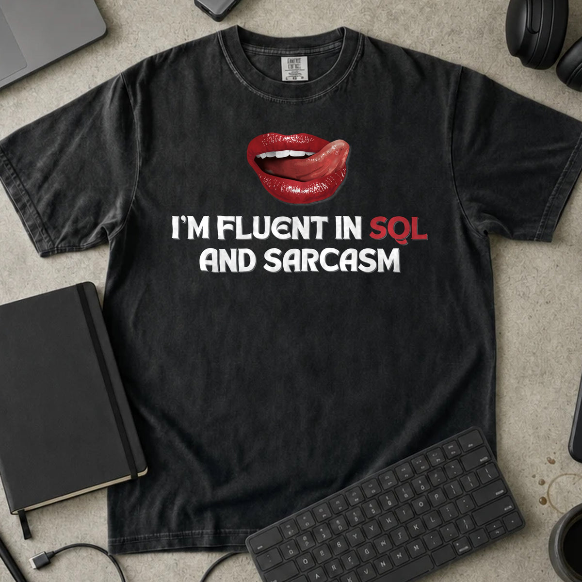 I'm Fluent in SQL and Sarcasm Shirt in Black, Comfort Colors 1717 tee flat lay