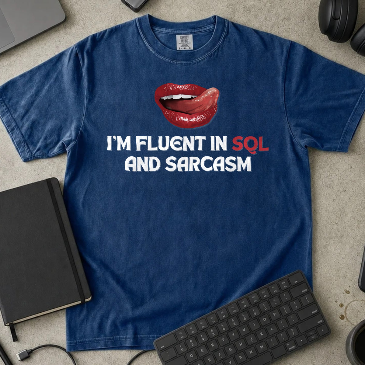 I'm Fluent in SQL and Sarcasm Shirt in True Navy, Comfort Colors 1717 tee flat lay