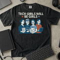 Tech Girls Will Be Girls Shirt in Black, Comfort Colors 1717 tee flat lay