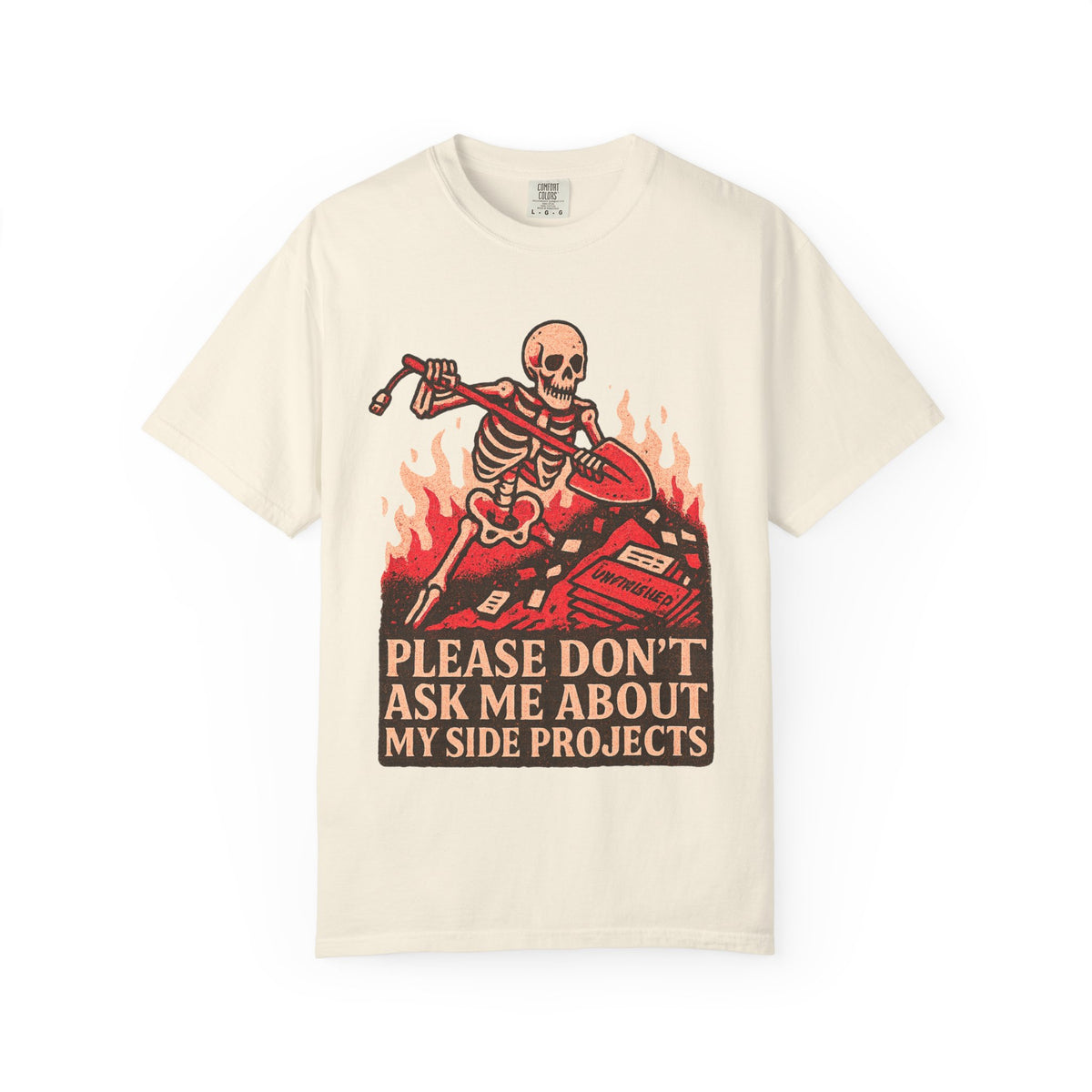 Please Don't Ask Me About My Side Projects Shirt