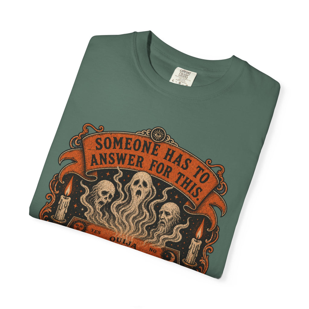 Someone Has to Answer for This Shirt