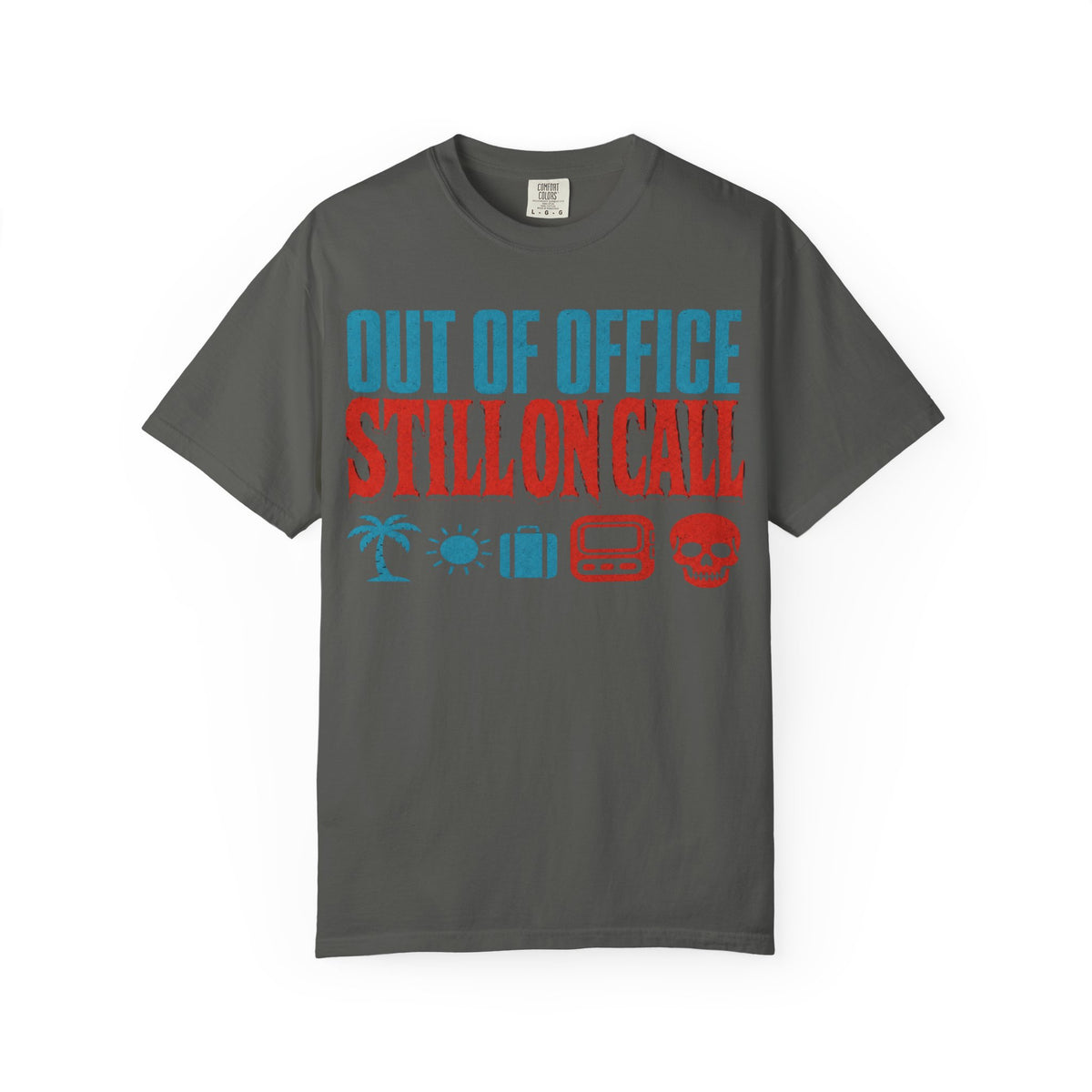 Out of Office Still On Call Shirt