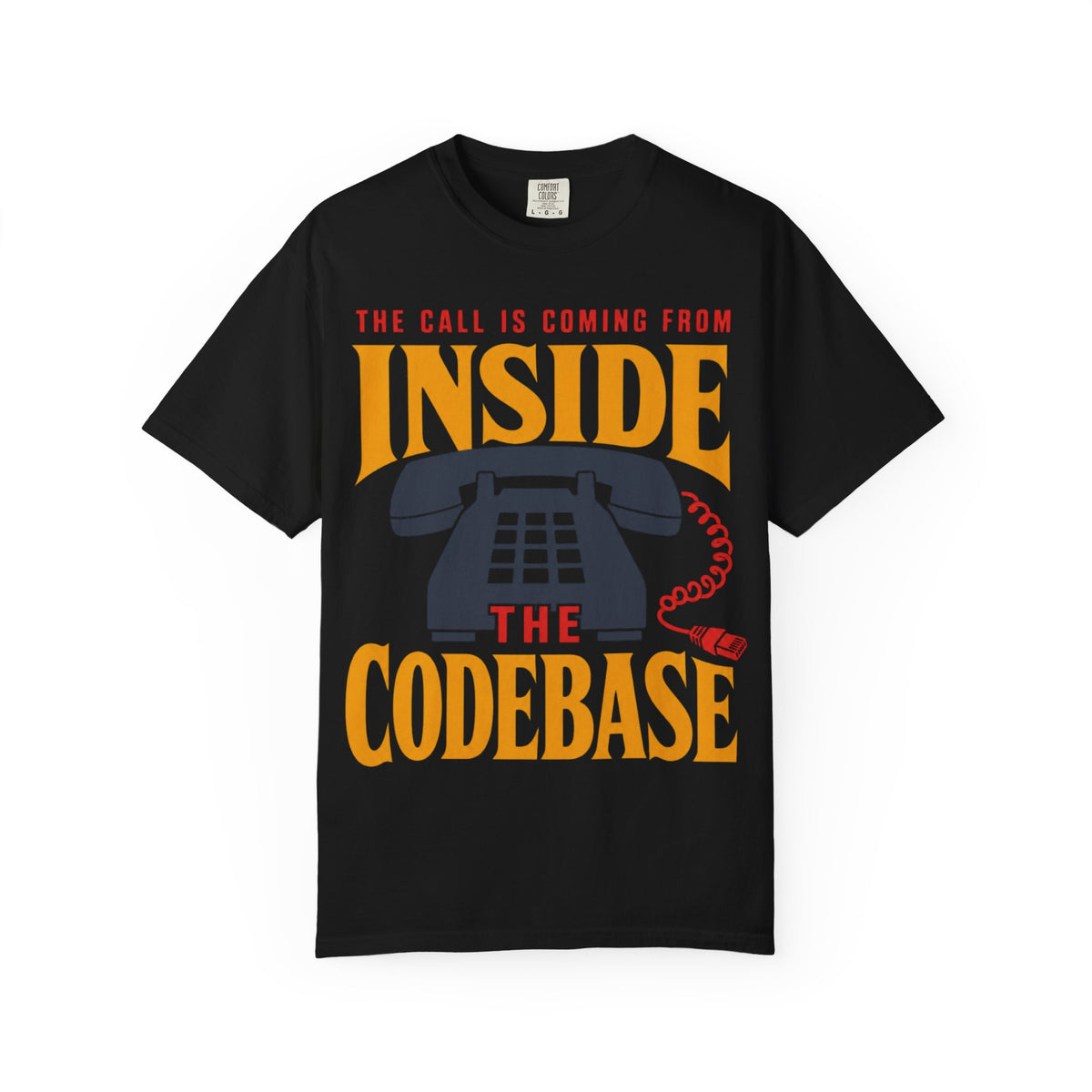 The Call Is Coming From Inside the Codebase Shirt