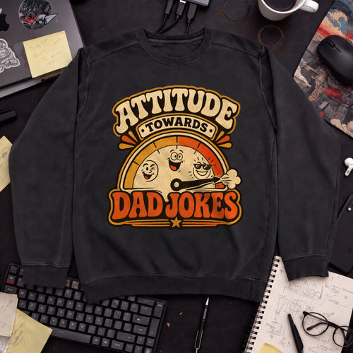 Attitude Toward Dad Jokes Sweatshirt — Black