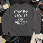 Can We Test It On Prod Sweatshirt — Pepper