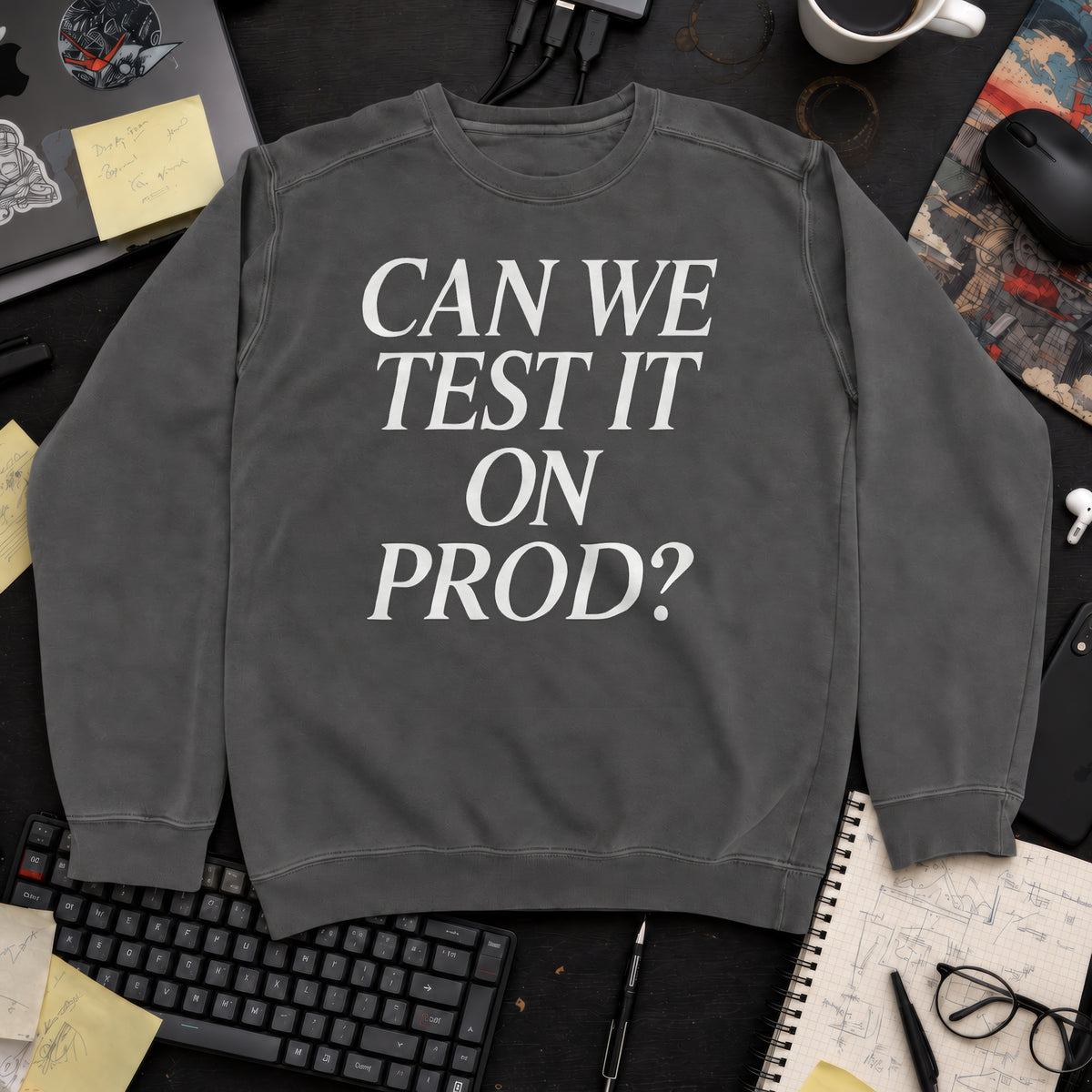 Can We Test It On Prod Sweatshirt — Pepper