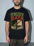 Trust Data, Not Lore Premium Shirt - black--bust_to_thigh