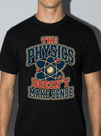 Physics Doesn’t Make Sense Premium Shirt - black--macro