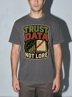 Trust Data, Not Lore Premium Shirt - pepper--bust_to_thigh