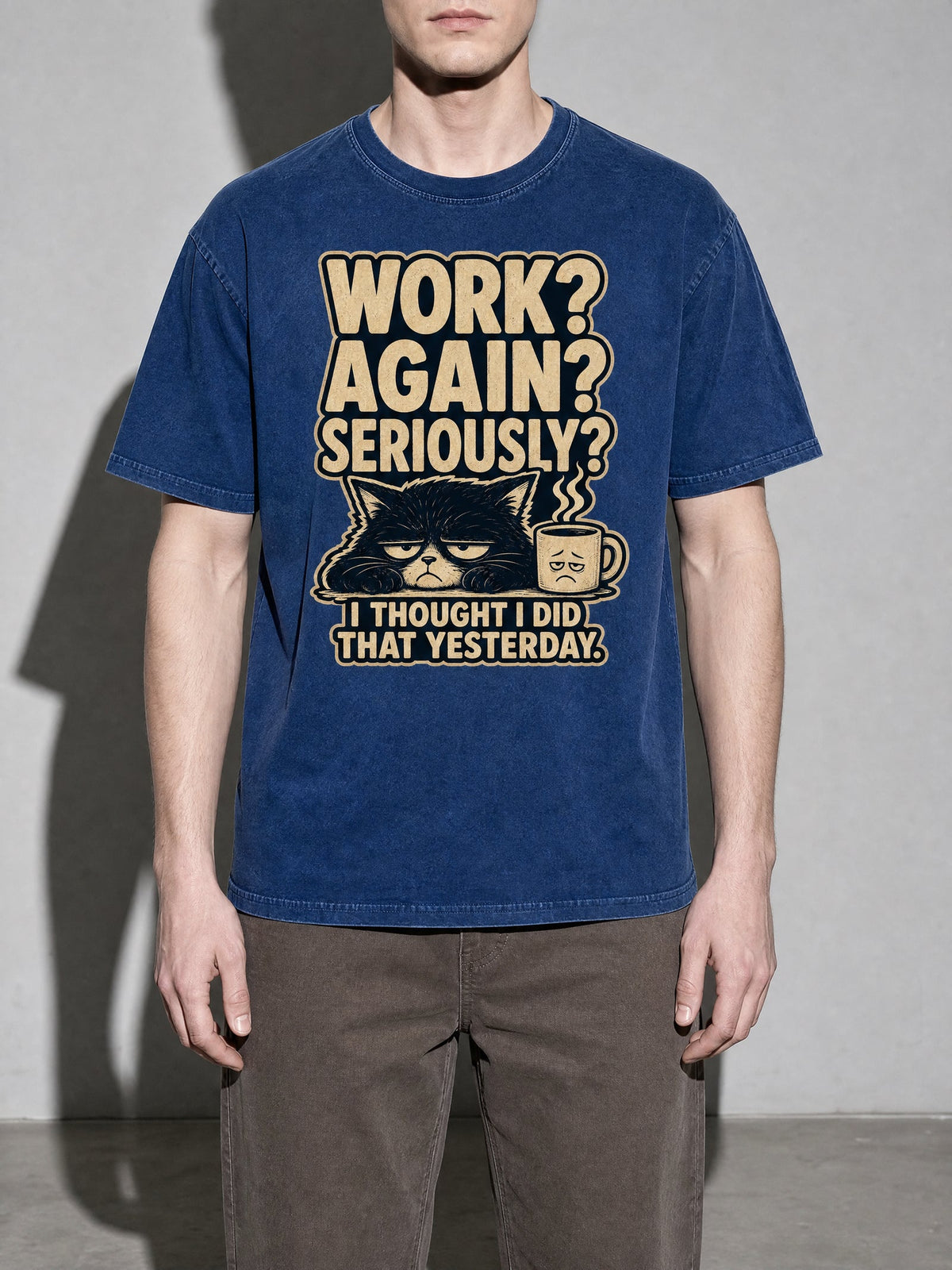 Work Again? Seriously? Premium Shirt - True Navy - on-model zoom
