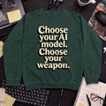 Choose Your Weapon Sweatshirt — Bottle Green